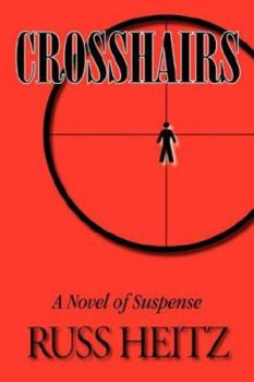 Crosshairs: A Novel of Suspense - Book #1 of the Sheriff Jesse Eichenlaub