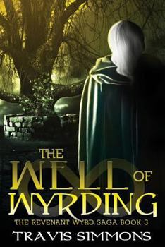 The Well of Wyrding (The Revenant Wyrd Saga, #3) - Book #3 of the Revenant Wyrd Saga