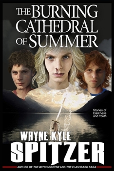 Paperback The Burning Cathedral of Summer: Stories of Darkness and Youth Book