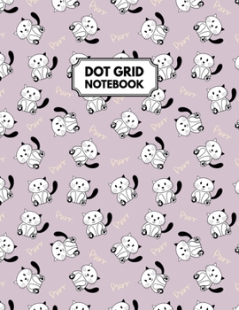Dot Grid Notebook: Cute Little Cats Dotted Paper For Creative Journaling, Bullet Planner to Create Your Own Custom Journal