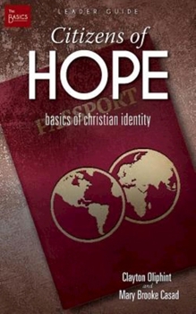 Paperback Citizens of Hope Leader Guide: Basics of Christian Identity Book