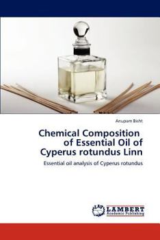 Paperback Chemical Composition of Essential Oil of Cyperus Rotundus Linn Book