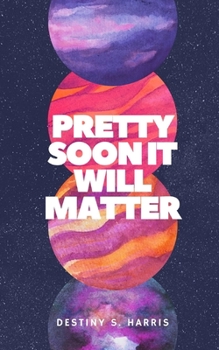 Paperback Pretty Soon It Will Matter Book
