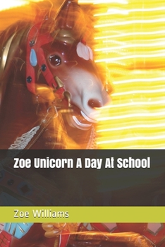Paperback Zoe Unicorn A Day At School Book