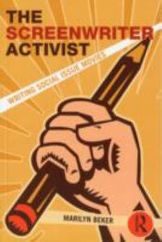 Paperback The Screenwriter Activist: Writing Social Issue Movies Book
