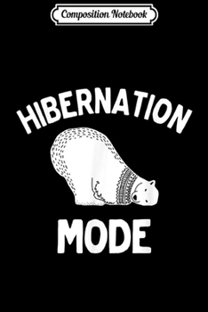 Composition Notebook: Bearly Awake Cute Sleepy Bear for Winter Sleepers  Journal/Notebook Blank Lined Ruled 6x9 100 Pages