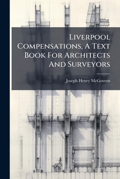 Paperback Liverpool Compensations, A Text Book For Architects And Surveyors Book