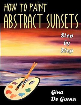 Paperback How to Paint Abstract Sunsets: Step by Step Book