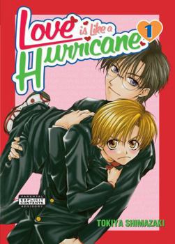 Koi wa Itsumo Arashi no You ni Vol. 1 - Book #1 of the Love is Like a Hurricane