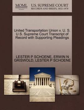 Paperback United Transportation Union V. U. S. U.S. Supreme Court Transcript of Record with Supporting Pleadings Book