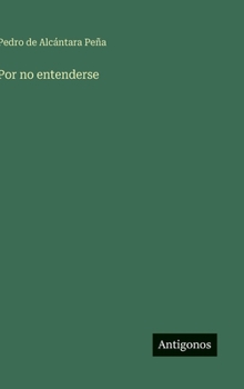 Hardcover Por no entenderse [Spanish] Book