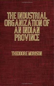 Paperback The Industrial Organization of an Indian Province Book