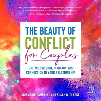 Audio CD The Beauty of Conflict for Couples: Igniting Passion, Intimacy and Connection in Your Relationship Book