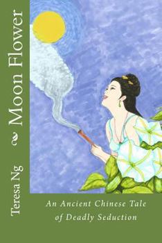 Paperback Moon Flower: An Ancient Chinese Tale of Deadly Seduction Book
