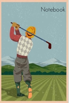 Notebook: Vintage Golf Player gift Book Notepad Notebook Composition and Journal Gratitude Dot Diary
