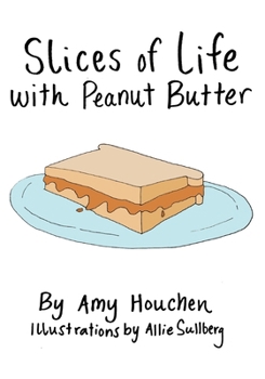 Paperback Slices of Life with Peanut Butter Book
