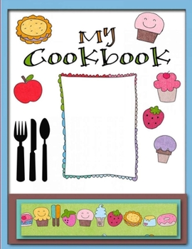 MY COOKBOOK: Blank Recipe Book to Write In: Collect the Recipes You Love in Your Own Custom Cookbook, (100-Recipe Journal and Organizer)