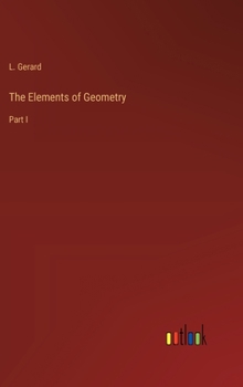 Hardcover The Elements of Geometry: Part I Book