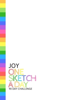 Paperback Joy: Personalized colorful rainbow sketchbook with name: One sketch a day for 90 days challenge Book