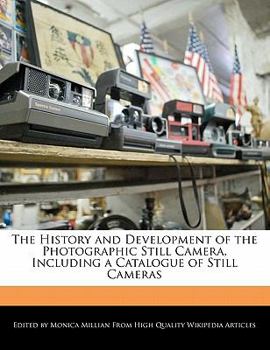 Paperback The History and Development of the Photographic Still Camera, Including a Catalogue of Still Cameras Book