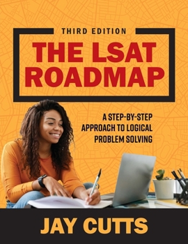 Paperback The LSAT Roadmap: A Step-by-Step Approach to Logical Problem Solving Book