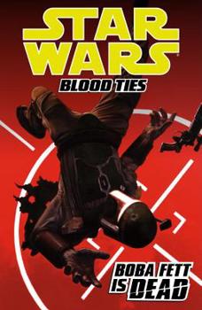 Star Wars Blood Ties: Boba Fett is Dead - Book  of the Star Wars: Blood Ties