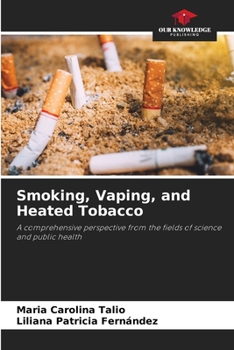Smoking, Vaping, and Heated Tobacco
