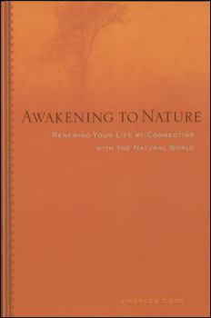 Paperback Awakening to Nature: Renewing You Life by Connecting with the Natural World Book