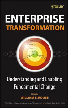 Hardcover Enterprise Transformation: Understanding and Enabling Fundamental Change Book