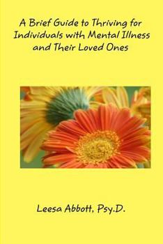 Paperback A Brief Guide to Thriving for Individuals with a Mental Illness and Their Loved Ones Book