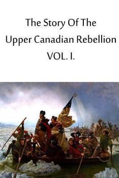 The Story of the Upper Canada Rebellion