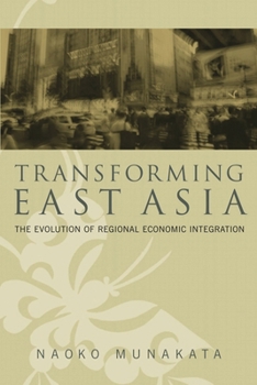 Paperback Transforming East Asia: The Evolution of Regional Economic Integration Book
