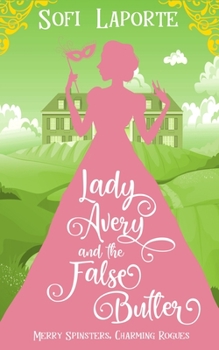 Lady Avery and the False Butler (Merry Spinsters, Charming Rogues) - Book #3 of the Merry Spinsters, Charming Rogues