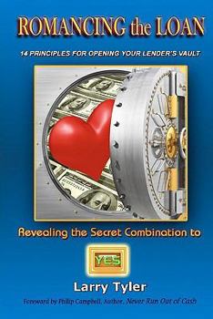 Paperback ROMANCING the LOAN: 14 Principles For Opening Your Lender's Vault Book