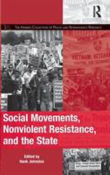 Hardcover Social Movements, Nonviolent Resistance, and the State Book