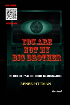 Paperback You Are Not My Big Brother: Menticide Psychotronic Brainwashing Book