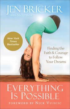 Paperback Everything Is Possible: Finding the Faith and Courage to Follow Your Dreams Book
