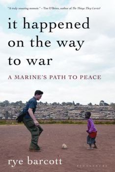Paperback It Happened on the Way to War: A Marine's Path to Peace Book