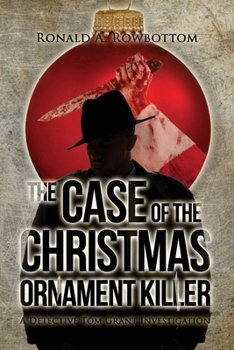 Paperback The Case of the Christmas Ornament Killer: A Detective Tom Grant Investigation Book