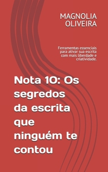 Paperback Nota 10: Os segredos da escrita que ninguém te contou [Portuguese] Book
