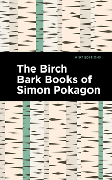 Paperback The Birch Bark Books of Simon Pokagon Book