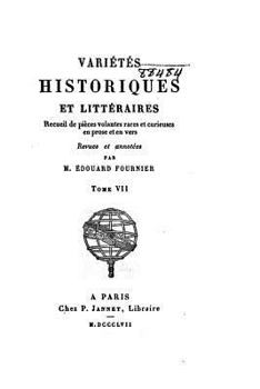 Paperback Variétés historiques et littéraires - Recueil de pièces volantes rares et curieuses en prose et en vers - Tome VII [French] Book