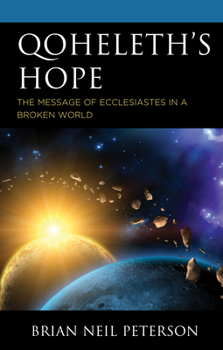 Hardcover Qoheleth's Hope: The Message of Ecclesiastes in a Broken World Book