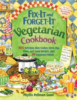 Paperback Fix-It and Forget-It Vegetarian Cookbook: 565 Delicious Slow-Cooker, Stove-Top, Oven, and Salad Recipes, Plus 50 Suggested Menus Book
