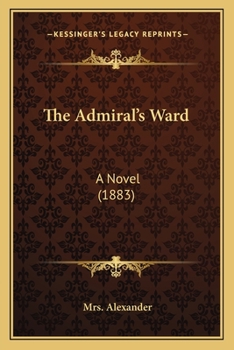 Paperback The Admiral's Ward: A Novel (1883) Book