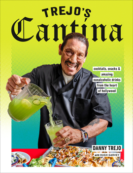 Hardcover Trejo's Cantina: Cocktails, Snacks & Amazing Non-Alcoholic Drinks from the Heart of Hollywood Book