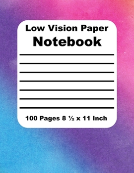 Low Vision Paper Notebook: Bold Lined Paper for the Vision Impaired - Thick Black Line on White Paper - 3/4 Inch Line Spacing - 14 Lines per Page - ... Writing & Note Taking - Rainbow Stripe Design