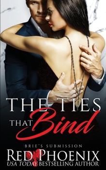 The Ties That Bind - Book #22 of the Brie's Submission
