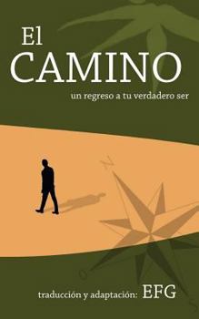 Paperback El Camino: un regreso a tu verdadero ser [Spanish] Book