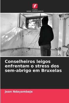 Paperback Conselheiros leigos enfrentam o stress dos sem-abrigo em Bruxelas [Portuguese] Book